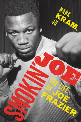 Smokin' Joe: La vida de Joe Frazier - Smokin' Joe: The Life of Joe Frazier