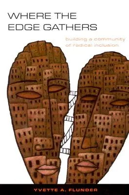 Donde se reúne la orilla:: Construir una comunidad de inclusión radical - Where the Edge Gathers:: Building a Community of Radical Inclusion