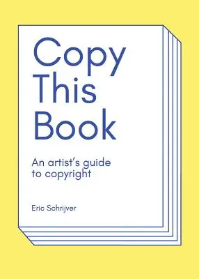 Copie este libro: Guía del artista sobre los derechos de autor - Copy This Book: An Artist's Guide to Copyright