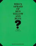 ¿Quién teme al rojo, amarillo y azul? - Posiciones en la pintura de campo de color - Who's Afraid of Red, Yellow and Blue? - Positions in Colour Field Painting