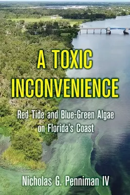 Un inconveniente tóxico: Marea roja y algas verdeazuladas en la costa de Florida - A Toxic Inconvenience: Red Tide and Blue-Green Algae on Florida's Coast