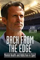 De vuelta del abismo: salud mental y adicción en el deporte - Back from the Edge: Mental Health and Addiction in Sport