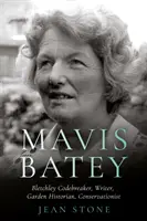 Mavis Batey - Descifradora de códigos de Bletchley - Historiadora de jardines - Conservacionista - Escritora - Mavis Batey - Bletchley Codebreaker - Garden Historian - Conservationist - Writer