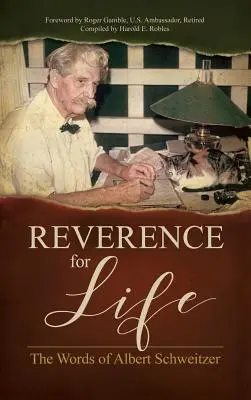 Reverencia por la vida: Palabras de Albert Schweitzer - Reverence for Life: The Words of Albert Schweitzer