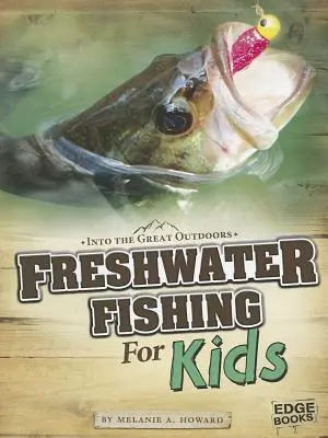 Pesca en agua dulce para niños - Freshwater Fishing for Kids