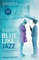 Blue Like Jazz: Reflexiones no religiosas sobre la espiritualidad cristiana - Blue Like Jazz: Nonreligious Thoughts on Christian Spirituality