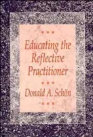 Educar al profesional reflexivo: Hacia un nuevo diseño de la enseñanza y el aprendizaje en las profesiones - Educating the Reflective Practitioner: Toward a New Design for Teaching and Learning in the Professions