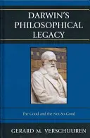 El legado filosófico de Darwin: Lo bueno y lo no tan bueno - Darwin's Philosophical Legacy: The Good and the Not-So-Good