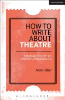 Cómo escribir sobre teatro - How to Write About Theatre