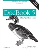 DocBook 5: La guía definitiva: La documentación oficial de DocBook - DocBook 5: The Definitive Guide: The Official Documentation for DocBook