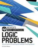 Los problemas de lógica más difíciles de Mensa - Pon a prueba tu capacidad de razonamiento con enigmas exigentes - Mensa's Most Difficult Logic Problems - Test your powers of reasoning with exacting enigmas