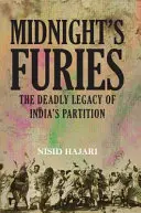 Las furias de medianoche: el mortífero legado de la partición de la India - Midnight's Furies - The Deadly Legacy of India's Partition