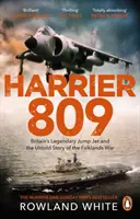 Harrier 809 - El legendario Jump Jet británico y la historia jamás contada de la Guerra de las Malvinas - Harrier 809 - Britain's Legendary Jump Jet and the Untold Story of the Falklands War