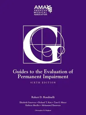 Guías para la evaluación de la incapacidad permanente, sexta edición - Guides to the Evaluation of Permanent Impairment, Sixth Edition