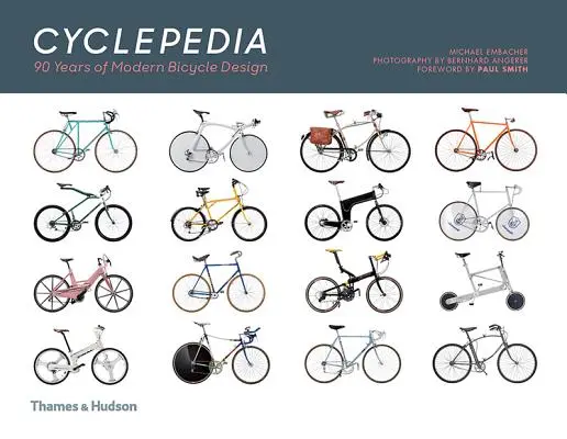 Ciclopedia: 90 años de diseño moderno de bicicletas - Cyclepedia: 90 Years of Modern Bicycle Design