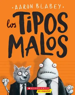 Los Tipos Malos, 1 - Los Los Tipos Malos (the Bad Guys), 1