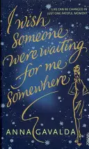 Ojalá alguien me estuviera esperando en algún lugar - I Wish Someone Were Waiting for Me Somewhere