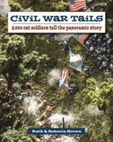 Civil War Tails: 8.000 soldados felinos cuentan la historia panorámica - Civil War Tails: 8,000 Cat Soldiers Tell the Panoramic Story