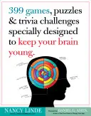 399 Juegos, puzzles y trivialidades especialmente diseñados para mantener joven el cerebro - 399 Games, Puzzles & Trivia Challenges Specially Designed to Keep Your Brain Young