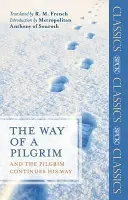 El camino del peregrino: Y el peregrino continúa su camino - The Way of a Pilgrim: And The Pilgrim Continues His Way