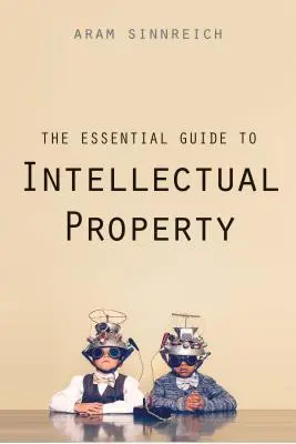 Guía esencial de la propiedad intelectual - The Essential Guide to Intellectual Property