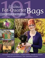 101 Fabulosas Bolsas Fat-Quarter con M'Liss Rae Hawley - 101 Fabulous Fat-Quarter Bags with M'Liss Rae Hawley