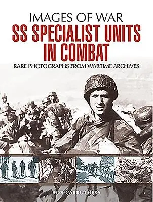 Unidades especiales de las SS en combate - SS Specialist Units in Combat