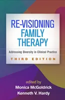 Re-Visioning Family Therapy, tercera edición: Abordar la diversidad en la práctica clínica - Re-Visioning Family Therapy, Third Edition: Addressing Diversity in Clinical Practice