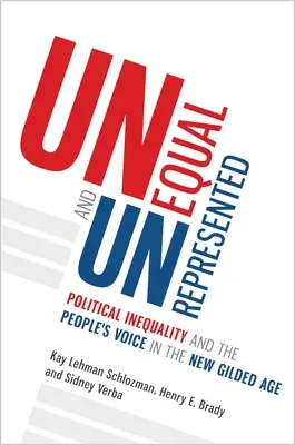 Desigual and Unrepresented: La desigualdad política y la voz del pueblo en la nueva edad dorada - Unequal and Unrepresented: Political Inequality and the People's Voice in the New Gilded Age