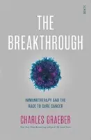 El gran avance: la inmunoterapia y la carrera para curar el cáncer - Breakthrough - immunotherapy and the race to cure cancer