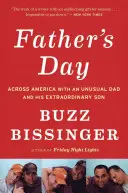 El Día del Padre: A través de América con un padre inusual y su hijo extraordinario - Father's Day: Across America with an Unusual Dad and His Extraordinary Son