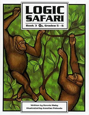 Safari Lógico: Libro 3, Grados 5-6 - Logic Safari: Book 3, Grades 5-6