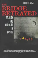 El puente traicionado, 11: Religión y genocidio en Bosnia - The Bridge Betrayed, 11: Religion and Genocide in Bosnia