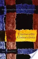 Conexiones de confianza: Cuestiones interpersonales en la dirección espiritual - Trustworthy Connections: Interpersonal Issues in Spiritual Direction