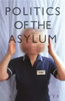 La política del manicomio - Politics of the Asylum