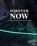 The Forever Now: Pintura contemporánea en un mundo atemporal - The Forever Now: Contemporary Painting in an Atemporal World