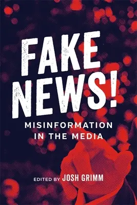 Noticias falsas: La desinformación en los medios de comunicación - Fake News!: Misinformation in the Media