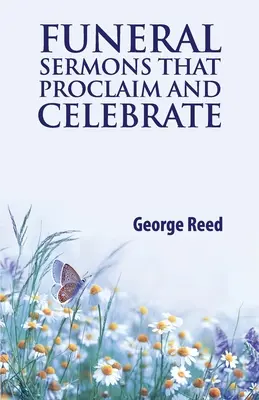 Sermones fúnebres que proclaman y celebran - Funeral Sermons that Proclaim and Celebrate