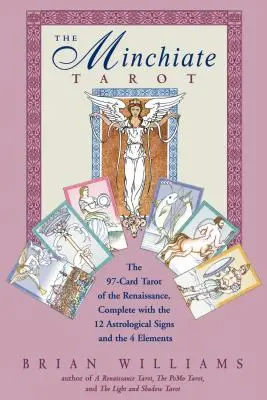 El Tarot Minchiate: El Tarot del Renacimiento de 97 Cartas Completo con los 12 Signos Astrológicos y los 4 Elementos [Con Cartas de Tarot] - The Minchiate Tarot: The 97-Card Tarot of the Renaissance Complete with the 12 Astrological Signs and the 4 Elements [With Tarot Cards]