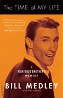 El tiempo de mi vida: Las memorias de un hermano justo - The Time of My Life: A Righteous Brother's Memoir