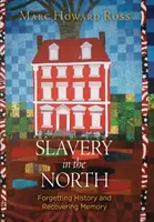 La esclavitud en el Norte: Olvidar la historia y recuperar la memoria - Slavery in the North: Forgetting History and Recovering Memory