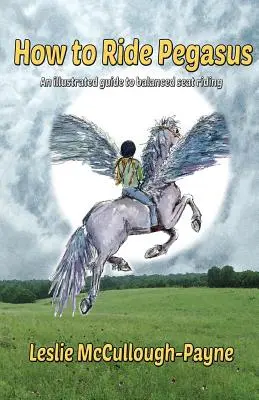 Cómo montar a Pegaso: una guía ilustrada para montar en silla equilibrada - How to Ride Pegasus: an illustrated guide to balanced seat riding