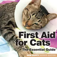 Primeros auxilios para gatos: La guía esencial - First Aid for Cats: The Essential Guide
