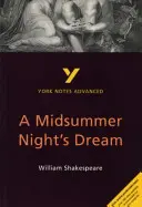 Sueño de una noche de verano: York Notes Advanced - todo lo que necesitas para ponerte al día, estudiar y prepararte para las evaluaciones de 2021 y los exámenes de 2022 - Midsummer Night's Dream: York Notes Advanced - everything you need to catch up, study and prepare for 2021 assessments and 2022 exams