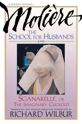 La escuela de los maridos y Sganarelle, o el cornudo imaginario, de Moliere - School for Husbands and Sganarelle, or the Imaginary Cuckold, by Moliere