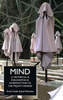 Mente - Introducción histórica y filosófica a las principales teorías - Mind - A Historical and Philosophical Introduction to the Major Theories