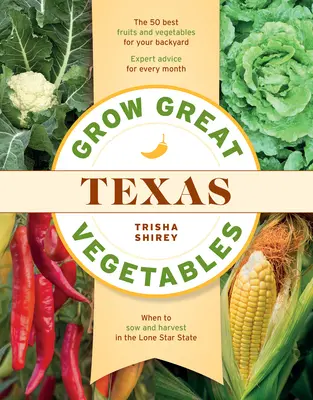 Cultive grandes verduras en Texas - Grow Great Vegetables in Texas
