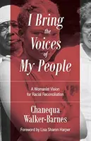 Traigo las voces de mi pueblo: Una visión feminista de la reconciliación racial - I Bring the Voices of My People: A Womanist Vision for Racial Reconciliation