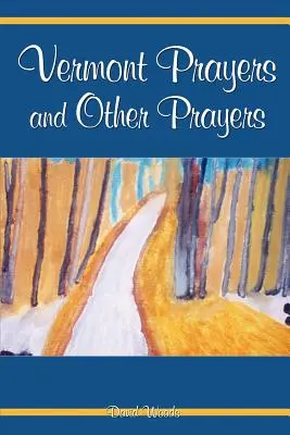 Oraciones de Vermont y otras oraciones - Vermont Prayers and Other Prayers