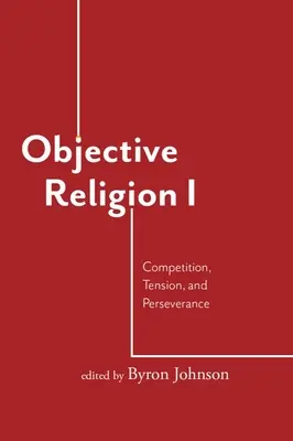 Religión objetiva: Competencia, tensión, perseverancia - Objective Religion: Competition, Tension, Perseverance